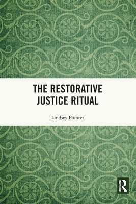 The Restorative Justice Ritual by Pointer, Lindsey