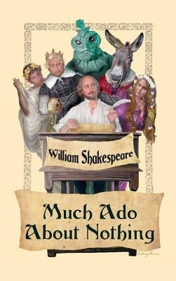 Much Ado about Nothing: A Comedy of Wit, Deception, and Social Intrigue by Shakespeare, William