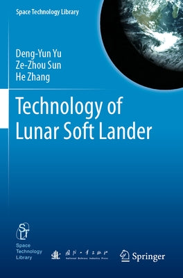 Technology of Lunar Soft Lander by Yu, Deng-Yun