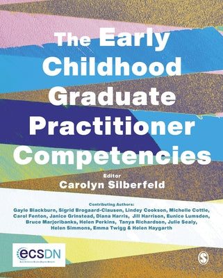 The Early Childhood Graduate Practitioner Competencies: A Guide for Professional Practice by Early Childhood Studies Degrees Network