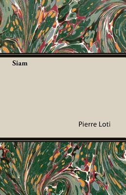 Siam by Loti, Pierre