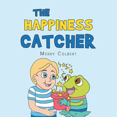 The Happiness Catcher by Colbert, Merry