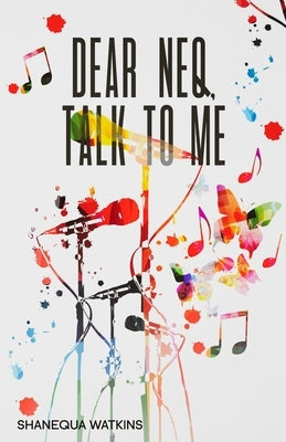 Dear Neq, Talk to Me by Watkins, Shanequa