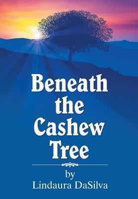 Beneath the Cashew Tree by Dasilva, Lindaura