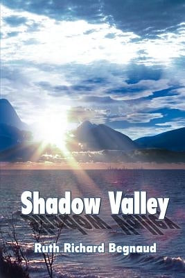 Shadow Valley by Begnaud, Ruth Richard