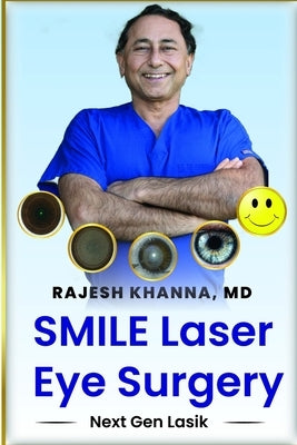 SMIlE Laser Eye Surgery: Next gen Lasik by Khanna, Rajesh