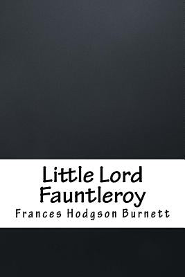 Little Lord Fauntleroy by Burnett, Frances Hodgson