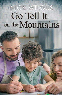 Go Tell It on the Mountains by Wilgus, Nick