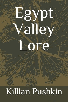 Egypt Valley Lore by Pushkin, Killian James