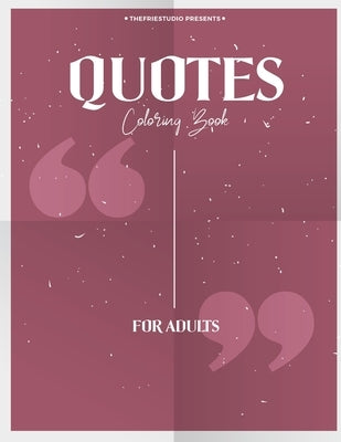 QUOTES Coloring book for adults: Inspirational Quotes and Positive Self-Affirmations (STRESS RELEIF) high quality paper, matte cover by Mt, Jackie
