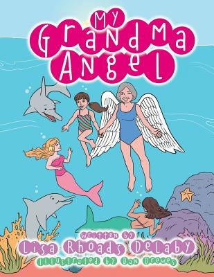 My Grandma Angel by Delaby, Lisa Rhoads
