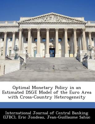 Optimal Monetary Policy in an Estimated Dsge Model of the Euro Area with Cross-Country Heterogeneity by Jondeau, Eric