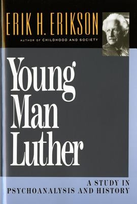 Young Man Luther: A Study in Psychoanalysis and History (Revised) by Erikson, Erik Homburger