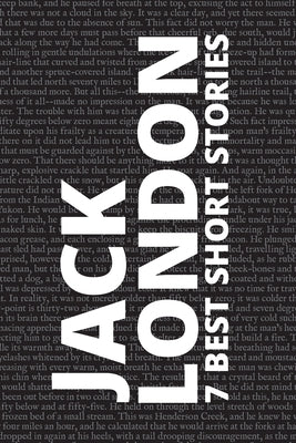 7 best short stories by Jack London by London, Jack