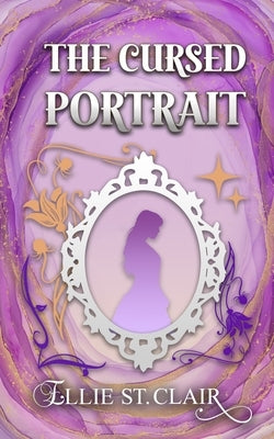 The Cursed Portrait: A Regency Paranormal Romance by St Clair, Ellie