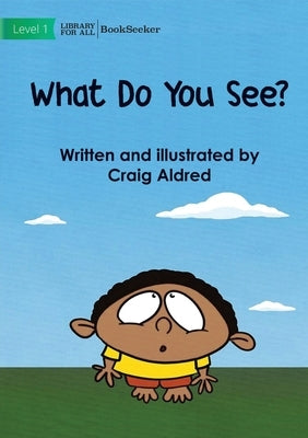What Do You See? by Aldred, Craig