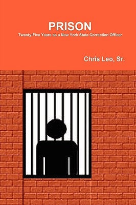 Prison by Leo, Chris, Sr.