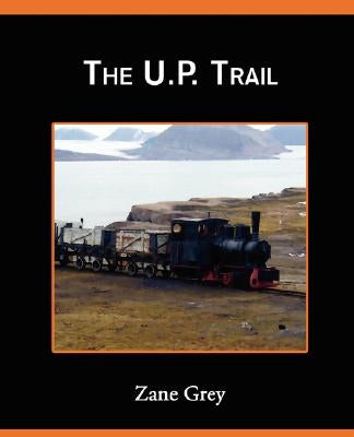 The U.P.Trail by Grey, Zane