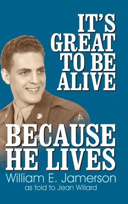 It's Great to Be Alive... Because He Lives by Jamerson, Bill