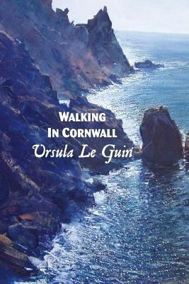 Walking in Cornwall by Le Guin, Ursula