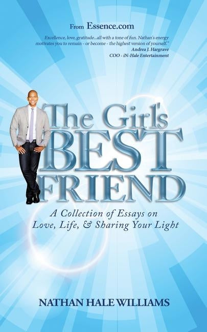 The Girl's Best Friend: A Collection of Essays on Love, Life, & Sharing Your Light by Williams, Nathan Hale