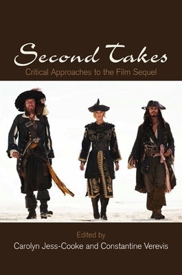 Second Takes: Critical Approaches to the Film Sequel by Jess-Cooke, Carolyn