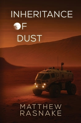 Inheritance of Dust by Rasnake, Matthew