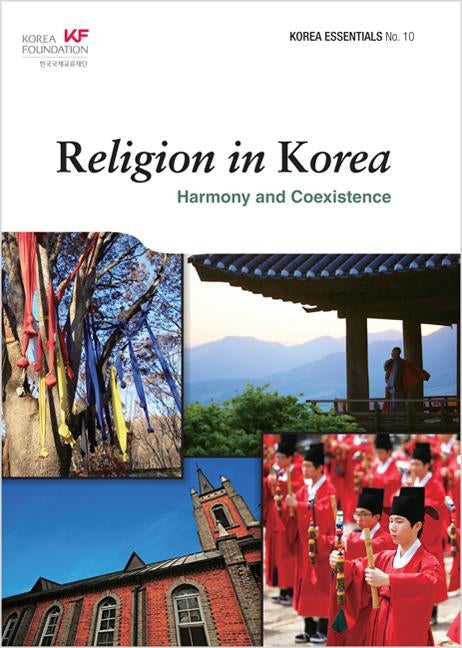 Religion in Korea: Harmony and Coexistence by Koehler, Robert