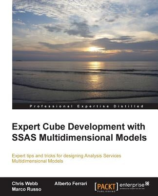 Expert Cube Development with SQL Server Analysis Services 2012 Multidimensional Models by Ferrari, Alberto