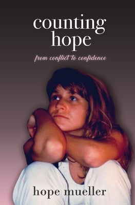 Counting Hope: From Conflict to Confidence by Mueller, Hope
