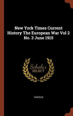 New York Times Current History The European War Vol 2 No. 3 June 1915 by Various