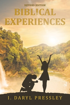Biblical Experiences by Pressley, I. Daryl