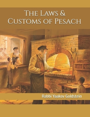 The Laws & Customs of Pesach by Goldstein, Rabbi Yaakov