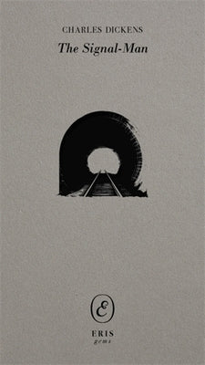The Signal-Man by Dickens, Charles