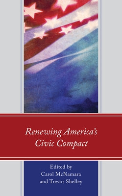Renewing America's Civic Compact by McNamara, Carol
