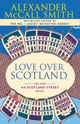 Love Over Scotland: 44 Scotland Street Series (3) by McCall Smith, Alexander