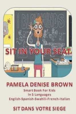 Sit In Your Seat by Brown, Pamela Denise