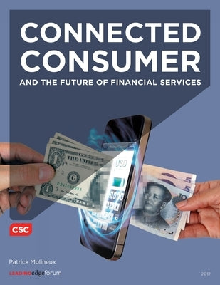 Connected Consumer and the Future of Financial Services by Molineux, Patrick