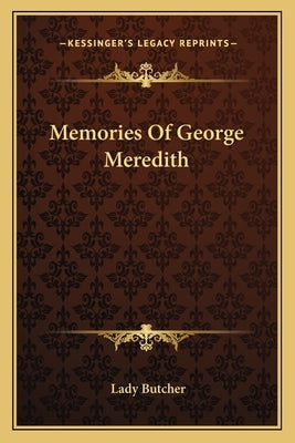 Memories Of George Meredith by Butcher, Lady