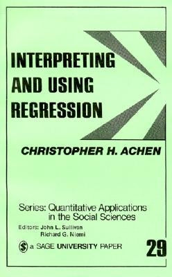Interpreting and Using Regression by Achen, Christopher H.