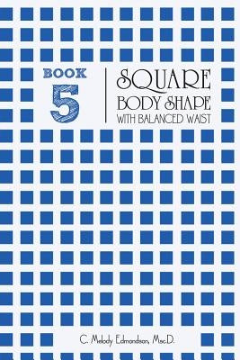 Book 5 - Square Body Shape with a Balanced Waistplacement by Russell, David a.