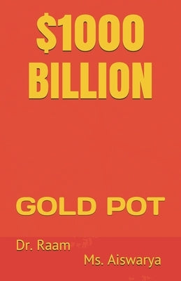 $1000 Billion: Gold Pot by Aiswarya