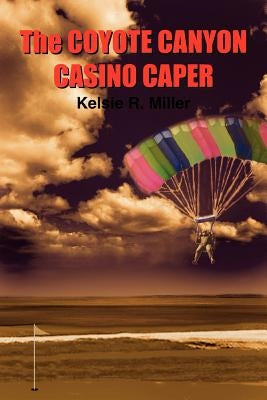 Coyote Canyon Casino Caper by Miller, Kelsie R.