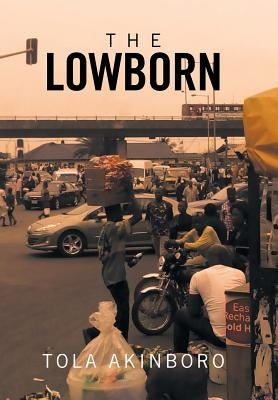 The Lowborn by Akinboro, Tola