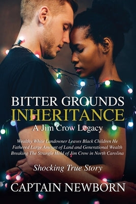 Bitter Grounds Inheritance by Newborn, Captain