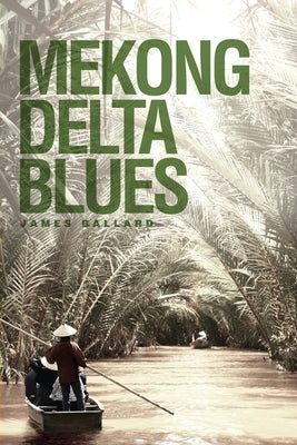 Mekong Delta Blues by Ballard, James