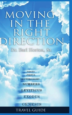 Moving in the Right Direction by Horton, Earl, Sr.