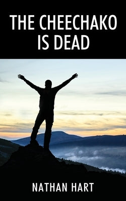 The Cheechako is Dead by Hart, Nathan