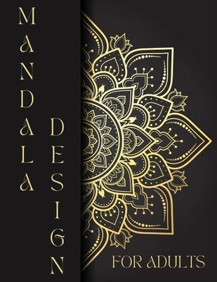Mandala Design for Adults: Mandala Design: Coloring Book for Adults by Pandey, Prashant