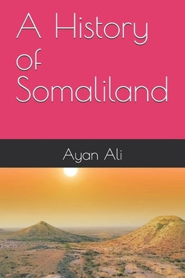A History of Somaliland by Ali, Ayan